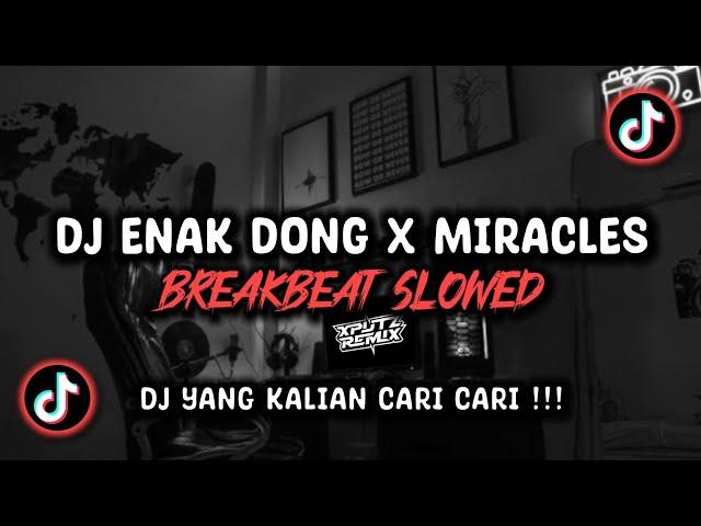 DJ ENAK DONG X MIRACLES BREAKBEAT SLOWED SOUND 𝘼𝙡𝙚𝙭𝙭 𝖋𝖙 𝐒𝐗 VIRAL TIK TOK TERBARU 2024 !!!