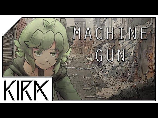 KIRA - Machine Gun ft. GUMI English (Original Song)