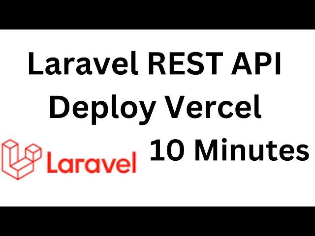 LARAVEL REST API DEPLOY TO VERCEL IN 10 MINUTES