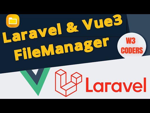 Laravel | Vue3 Build A Custom Filemanager