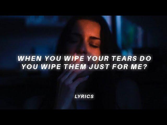 when you wipe your tears do you wipe them just for me? (tiktok version) lyrics | Just For Me