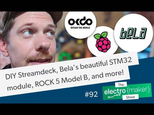 DIY Streamdeck, Bela's beautiful STM32 module, ROCK 5 Model B, and more!