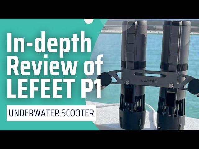 First In-depth Review of the new LEFEET P1 Underwater Scooter. This Is A Game Changer!