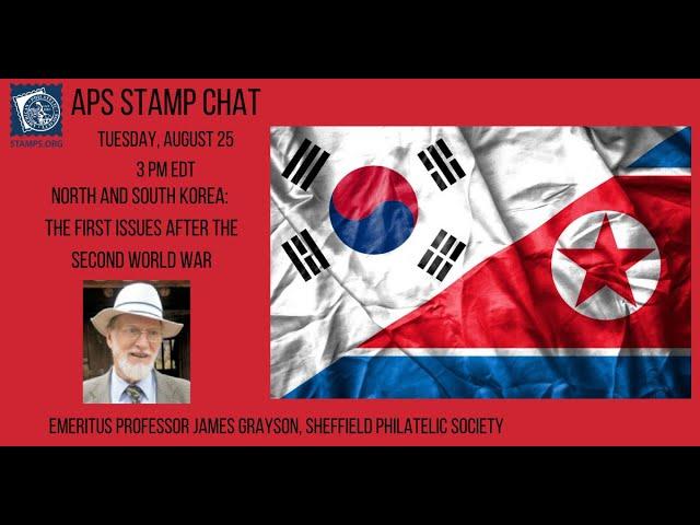 APS Stamp Chat: North & South Korea: The First Issues After the Second WW w/ Professor James Grayson