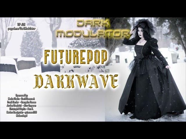 FUTUREPOP / DARK WAVE MIX From DJ DARK MODULATOR