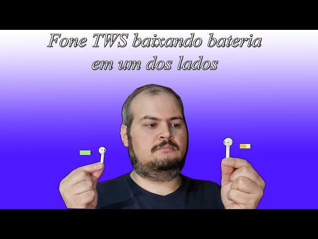 Fone TWS baixando bateria em um dos lados