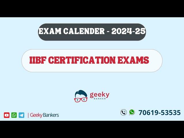 GEEKY BANKERS  | IIBF CERTIFICATIONS EXAM CALENDAR - 2024-25