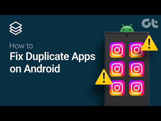 How to fix Duplicate Apps on Android | Reasons & Fixes