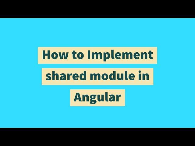 How to Implement shared module in Angular