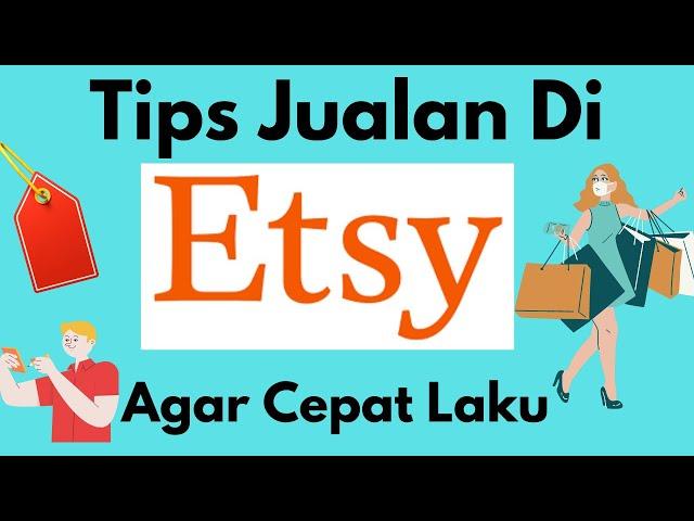 Etsy untuk pemula : cara mengoptimalkan listing produk agar cepat laku, tips jualan di Etsy