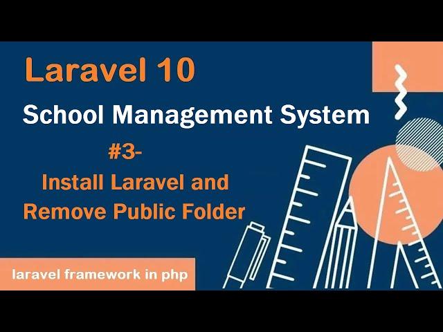 #3- Install Laravel and Remove Public Folder | School Management System in Laravel 10 | PHP Laravel