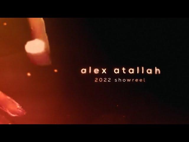 Alex Atallah - 2022 Showreel