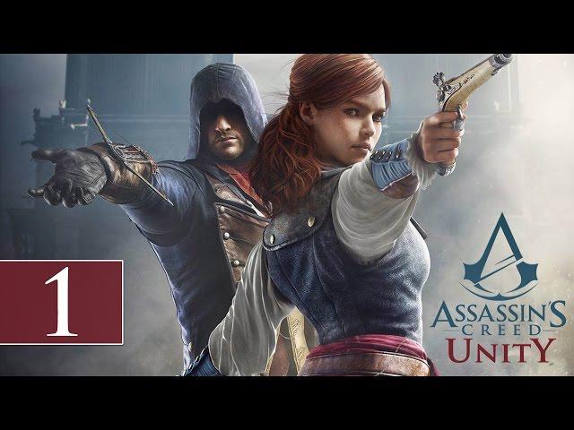 Assassin's Creed Unity - Let's Play - Part 1 - [S1M1: Memories Of Versailles] - "#TheStruggle"