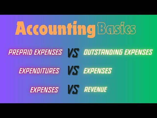 Expenditures vs Expenses | Prepaid expenses vs Outstanding expenses | Expenses vs Revenue