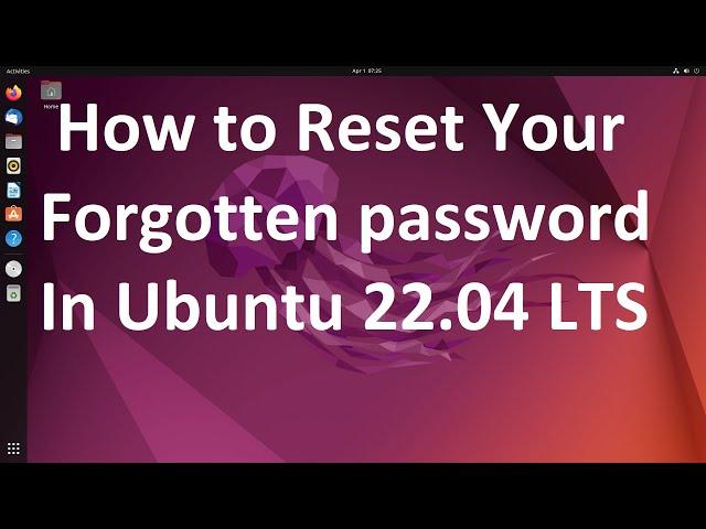 How to Reset Your forgotten password in Ubuntu 22.04 LTS