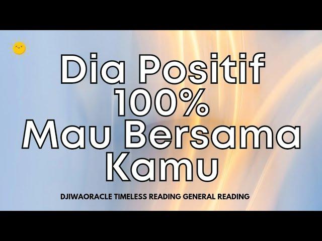 Positif Mau Bersamamu #timelessreading #tarot #djiwaoracle