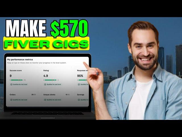 Make $570 Weekly From Fiverr Gigs