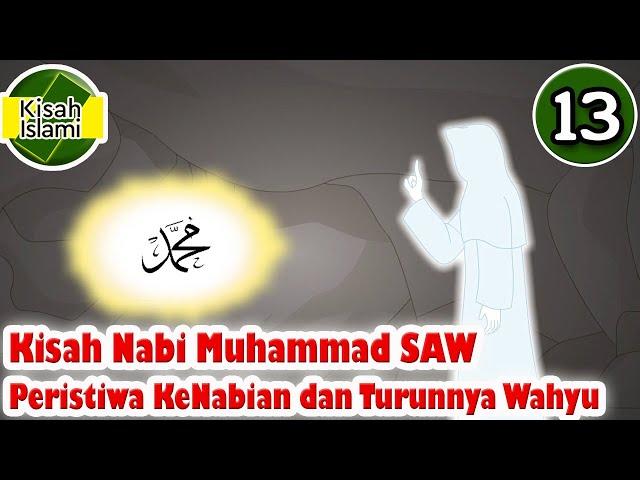 Nabi Muhammad SAW Part 13 – Peristiwa Kenabian dan Turunnya Wahyu - Kisah Islami Channel