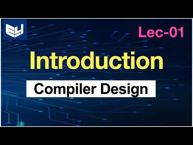 Compiler Design | Introduction | CD |  Lec-01 | Bhanu Priya