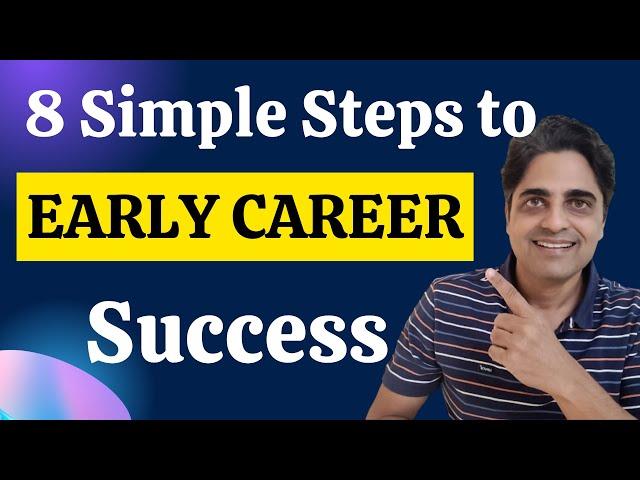 8 Simple Steps to Early Career Success. Want to Succeed Quickly and Make a lot of Money?