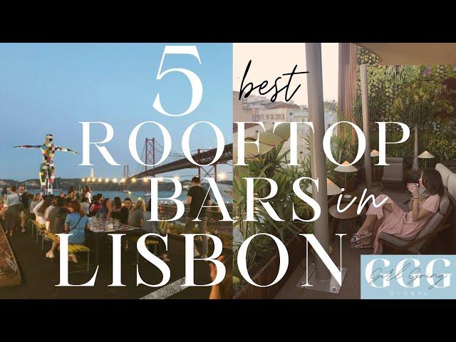 THE 5 BEST ROOFTOP BARS IN LISBON | Girl Going Global