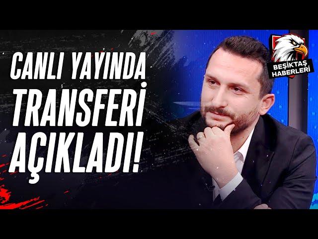 Ogün Şahinoğlu, CANLI YAYINDA BEŞİKTAŞ'IN TRANSFERİNİ AÇIKLADI!