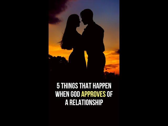 God Approves of a Relationship If . . .