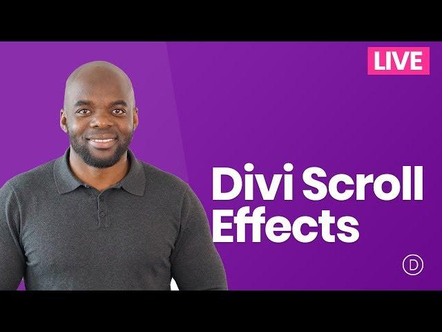 Divi Feature Update LIVE - Divi Scroll Effects