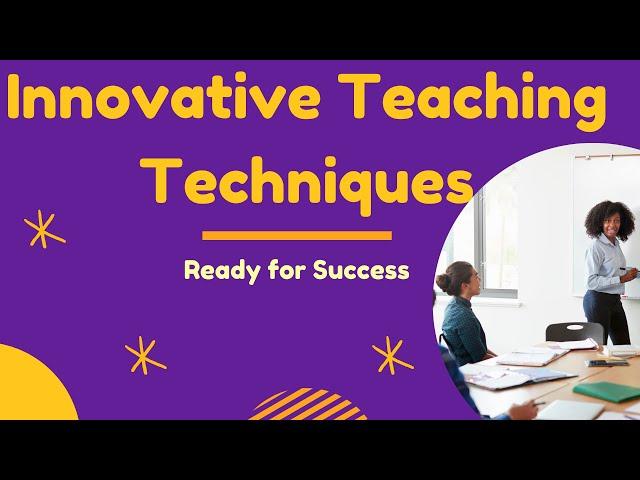 Innovative Teaching Techniques