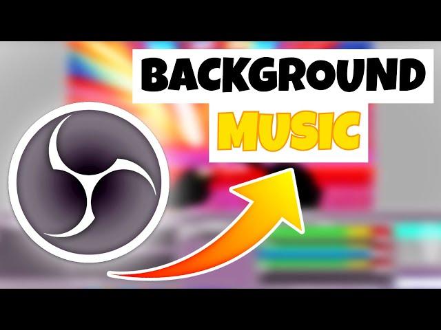 HOW TO Add Background Music To OBS Studio/Streamlabs OBS