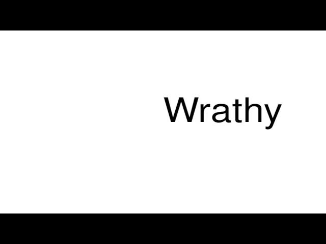 How to pronounce Wrathy