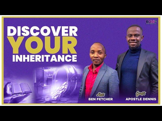 DISCOVER YOUR INHERITANCE || PST BEN FETCHER & APST DENNIS MBUGUA