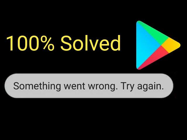 How To Fix Something Went Wrong. Try Again - Google Play store Error Android