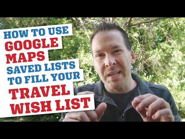 Google Maps Saved List Travel Planning & Wanderlusting - Two-Minute Travel Tip