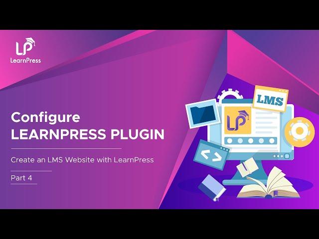 Configure LearnPress Plugin - Create an LMS Website with LearnPress (Part 4)