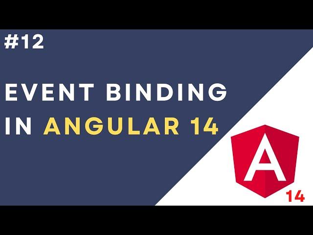 #12: Event Binding In Angular 14 Application | What is Event Binding?