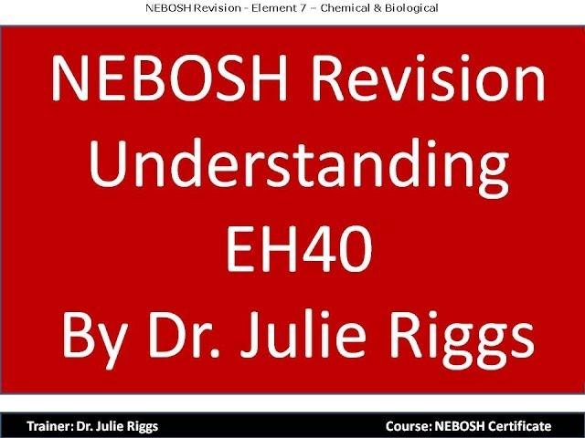 NEBOSH Training Element 7 Understanding EH40