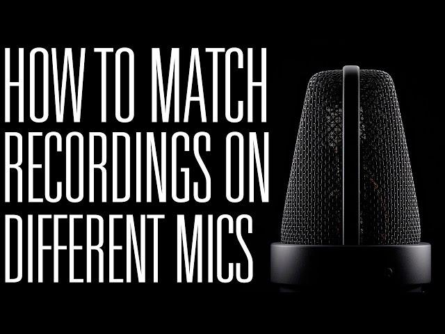 How to Match Dialog Recorded on Different Mics