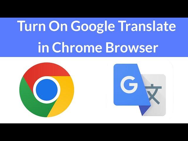 How to Turn On Google Translate in Chrome Browser?