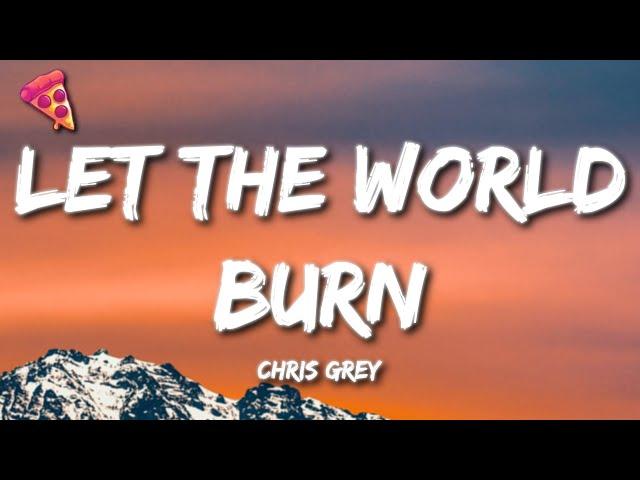 Chris Grey - Let The World Burn (Lyrics)