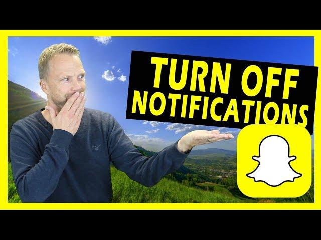 Turn off notifications on Snapchat 2019