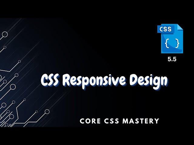 Responsive Web Design - Core CSS Mastery 5.5