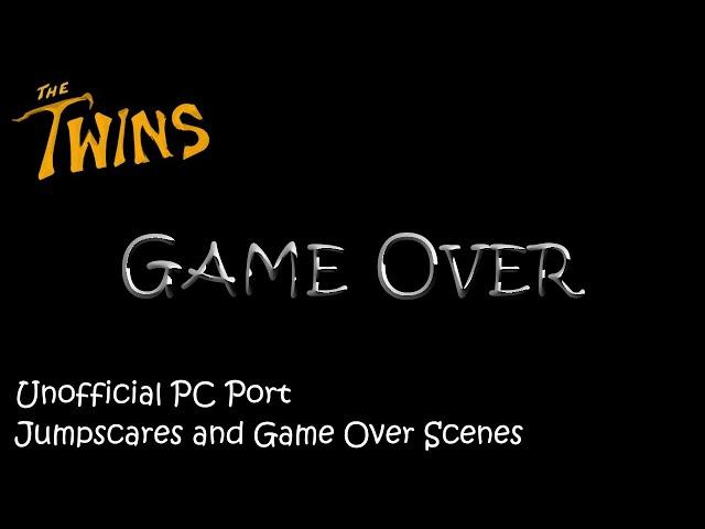 The Twins: UNOFFICIAL PC PORT (Jumpscares and Game Over scenes)