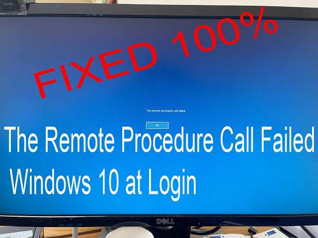 The Remote Procedure Call Failed Windows 10 at Login- Fixed 100% Success