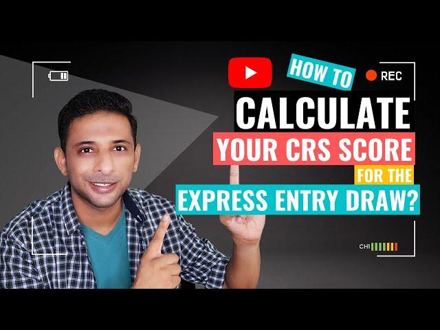 How To Calculate Your CRS Score for the Express Entry Draw?