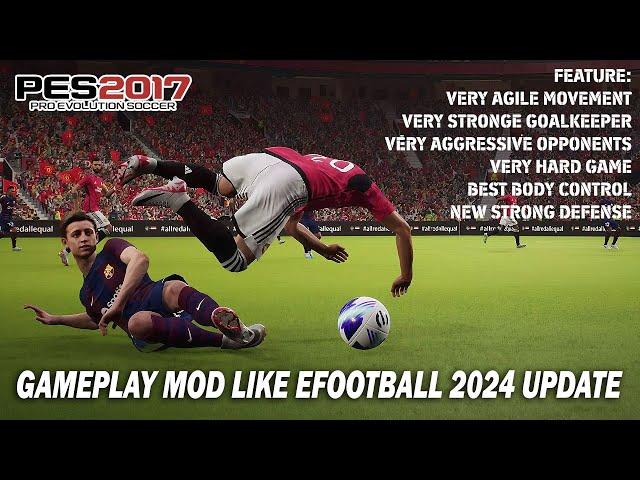 PES 2017 NEW GAMEPLAY MOD LIKE EFOOTBALL 2024 UPDATE