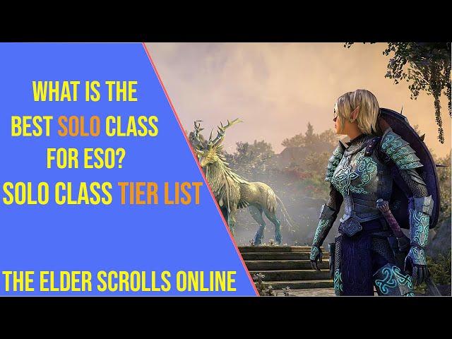 Best Solo Class Guide for ESO 2025 - Solo Class Tier List for Elder Scrolls Online