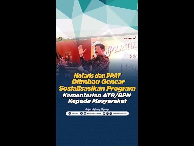 NOTARIS & PPAT DIIMBAU GENCAR SOSIALISASIKAN PROGRAM STRATEGIS KEMENTERIAN ATR/BPN KEPADA MASYARAKAT