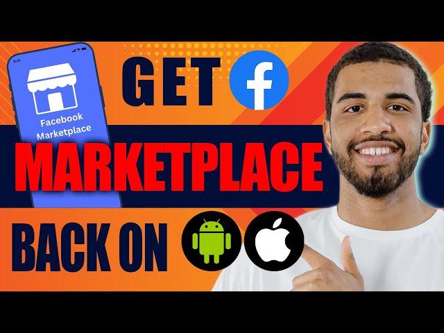 How to Get Facebook Marketplace Back on Android / iPhone (2024)