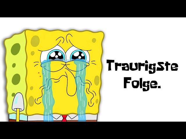 Die Traurigste SpongeBob Episode..